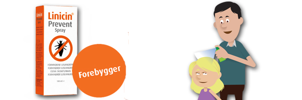 Brugsanvisning til Linicin Prevent Spray holder lus på afstand i mindst 7 timer Brugsanvisning til Linicin Prevent Spray holder lus på afstand i mindst 7 timer